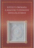 Papp Gábor György - Épített örökség a magyar tudomány szolgálatában