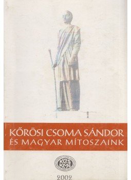 Gazda József - Kőrösi Csoma Sándor és magyar mítoszaink,  2002 antikvár könyv