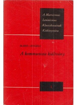 Karl Marx, Friedrich Engels - A kommunista kiáltvány Karl Marx, Friedrich Engels - A kommunista kiáltvány, Budapest 1971 antikvár könyv