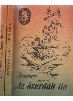 V. K. Arszenyev - Az őserdők fia I-II., Budapest 1960 antikvár könyv