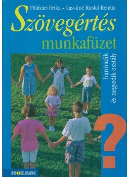 Földvári Erika, Lassúné Ruskó Renáta - Szövegértés munkafüzet Földvári Erika, Lassúné Ruskó Renáta - Szövegértés munkafüzet, Szeged 1997 antikvár könyv