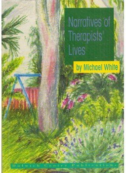 Michael White - Narratives of Therapists' Lives Michael White - Narratives of Therapists' Lives, Adelaide 0 antikvár könyv