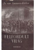 Ammers-Küller, Jo Van - Felfordult világ