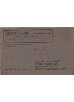  - Gustav Wagner, Maschinenfabrik - Kaltsägemaschinen, Rapid-Sägeblätter, Winkelspannstöcke, Sägeblattschärfmaschinen, Reutlingen 1912 antikvár könyv
