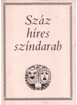 Koltai Tamás, Takács István - Száz híres színdarab II. kötet, Budapest 1989 antikvár könyv