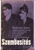 Robotos Imre - Szembesítés - Robotos Imre dokumentumriportja Ady és Csinszka házasságáról és a könyv kritikai visszhangja
