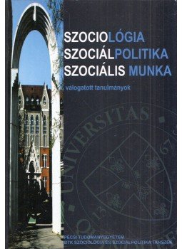 Nagy J. Endre - Szociológia, szociálpolitika, szociális munka, Pécs 2001 antikvár könyv