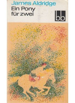 Aldrige, James - Ein Pony für zwei Aldrige, James - Ein Pony für zwei, Berlin-Weimar 1975 antikvár könyv