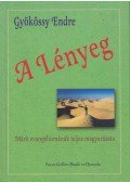 Gyökössy Endre - A Lényeg