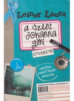 Leiner Laura - A Szent Johanna gimi 7. - Útvesztő Leiner Laura - A Szent Johanna gimi 7. - Útvesztő, Budapest 2012 antikvár könyv