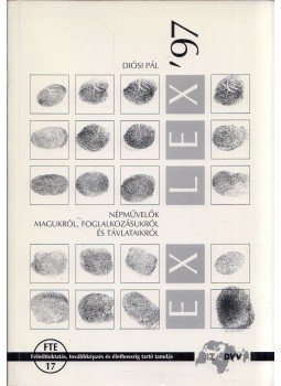 Diósi Pál - Ex Lex '97 - Népművelők magukról, foglalkozásukról és távlataikról, Budapest 1998 antikvár könyv