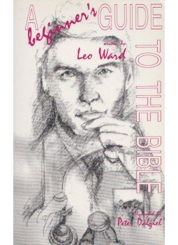 Leo Ward - A Beginners Guide to the Bible Leo Ward - A Beginners Guide to the Bible, London 1995 antikvár könyv