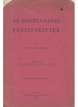 Dr. Bodor Antal - Az Erdélyrészi pénzintézetek, Budapest 1904 antikvár könyv