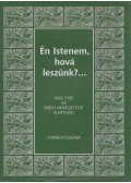 Deé Nagy Anikó,Demeter Ervin - Én Istenem, hová leszünk?...