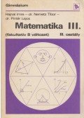 Hajnal Imre,Pintér Lajos, dr. - Matematika III. (fakultatív B változat)