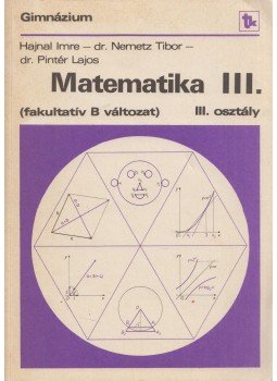 Hajnal Imre, Pintér Lajos, dr. - Matematika III. (fakultatív B változat), Budapest 1990 antikvár könyv