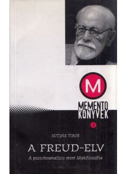 Sutyák Tibor - A Freud-elv Sutyák Tibor - A Freud-elv, Pozsony 2008 antikvár könyv