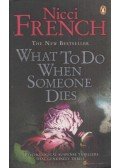 Nicci French - What to Do When Someone Dies