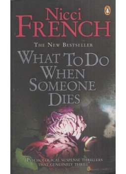 Nicci French - What to Do When Someone Dies Nicci French - What to Do When Someone Dies, London 2009 antikvár könyv
