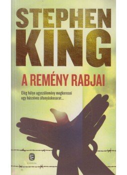 Stephen King - A remény rabjai Stephen King - A remény rabjai, Budapest 2014 antikvár könyv