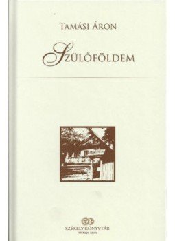 Tamási Áron - Szülőföldem Tamási Áron - Szülőföldem, null 2016 antikvár könyv