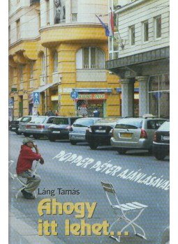 Lang Tamás - ...ahogy itt lehet... Lang Tamás - ...ahogy itt lehet..., Budapest 0 antikvár könyv