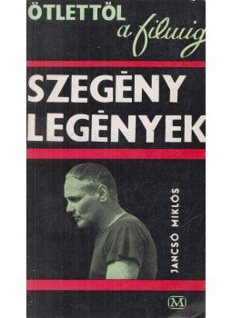 Jancsó Miklós - Szegénylegények Jancsó Miklós - Szegénylegények, Budapest 1968 antikvár könyv