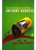 Anthony Burgess - Egy tenyér ha csattan