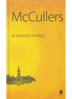 McCullers, Carson - Az esküvői vendég McCullers, Carson - Az esküvői vendég, Budapest 2011 antikvár könyv