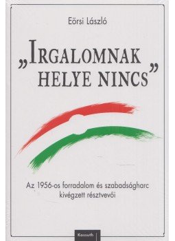 Eörsi László - "Irgalomnak helye nincs" Eörsi László - "Irgalomnak helye nincs", Budapest 2021 antikvár könyv