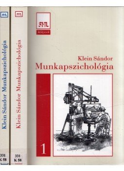 Klein Sándor - Munkapszichológia I-II. Klein Sándor - Munkapszichológia I-II., Budapest 2000 antikvár könyv
