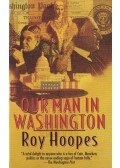 Roy Hoopes - Our Man In Washington