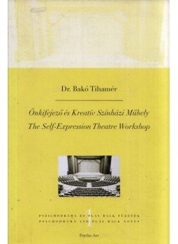Bakó Tihamér - Önkifejező és Kreatív Színházi Műhely Bakó Tihamér - Önkifejező és Kreatív Színházi Műhely, Budapest 2003 antikvár könyv