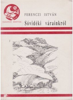Ferenczi István - Sóvidéki várainkról Ferenczi István - Sóvidéki várainkról, Korond 1994 antikvár könyv