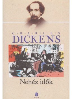 Charles Dickens - Nehéz idők Charles Dickens - Nehéz idők, Budapest 2010 antikvár könyv
