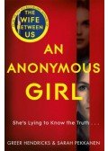 Greer Hendricks, Sarah Pekkanen - An Anonymous Girl