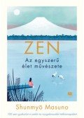 Shunmyo Masuno - ZEN - Az egyszerű élet művészete