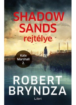 Robert Bryndza - Shadow Sands rejtélye - Kate Marshall 2. Robert Bryndza - Shadow Sands rejtélye - Kate Marshall 2., null 2021 antikvár könyv