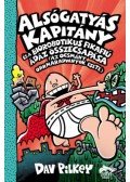 Dav Pilkey - Alsógatyás Kapitány és a biorobotikus fikafiú ádáz összecsapása (az ocsmány orrmaradványok esete)