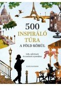 Kath Stathers - 500 inspiráló túra a Föld körül