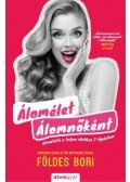 Földes Bori - Álomélet Álomnőként - Útmutató a teljes élethez 7 lépésben