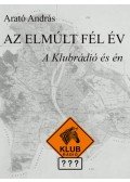 Arató András - Az elmúlt fél év
