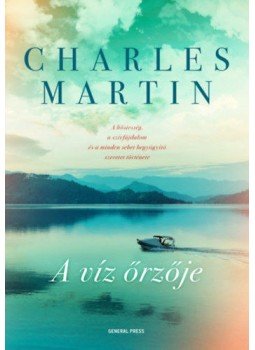 Charles Martin - A víz őrzője Charles Martin - A víz őrzője, null 2021 antikvár könyv