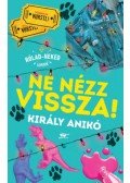 Király Anikó - Ne nézz vissza!