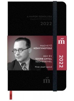  - A napok iszkolása 2022 -  Magvető könyvnotesz - Egy év Szerb Antal szövegeivel, null 2021 antikvár könyv