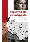 Végel László - Peremvidéki palackposta - Újvidéki napló 1991-2020