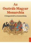 Papp Gábor,Győrffy Iván (Szerk.),Litván Dániel - Az Osztrák-Magyar Monarchia - A kiegyezéstől az összeomlásig