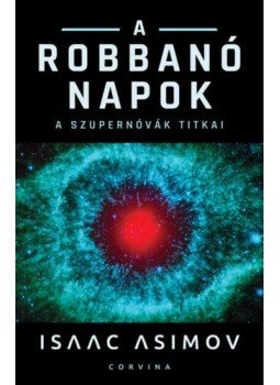 Isaac Asimov - A robbanó Napok Isaac Asimov - A robbanó Napok, null 2021 antikvár könyv
