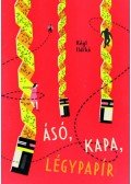 Kégl Ildikó - Ásó, kapa, légypapír