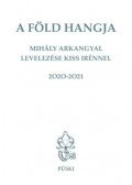Kiss Irén - A Föld hangja - Mihály Arkangyal levelezése Kiss Irénnel